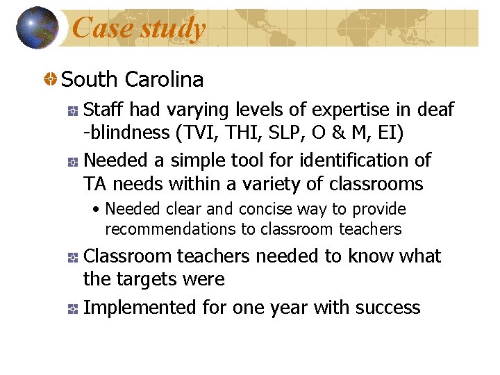 Case study South Carolina Staff had varying levels of expertise in deaf -blindness (TVI,