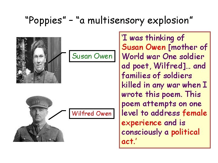 “Poppies” – “a multisensory explosion” Susan Owen Wilfred Owen ‘I was thinking of Susan