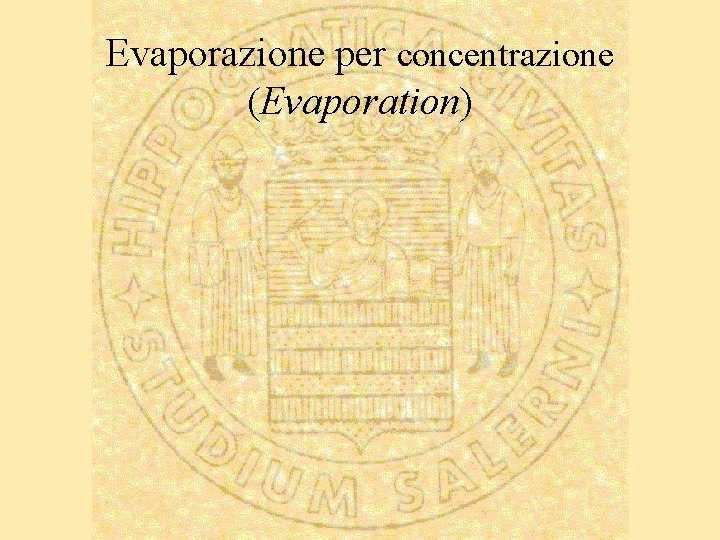 Evaporazione per concentrazione (Evaporation) 