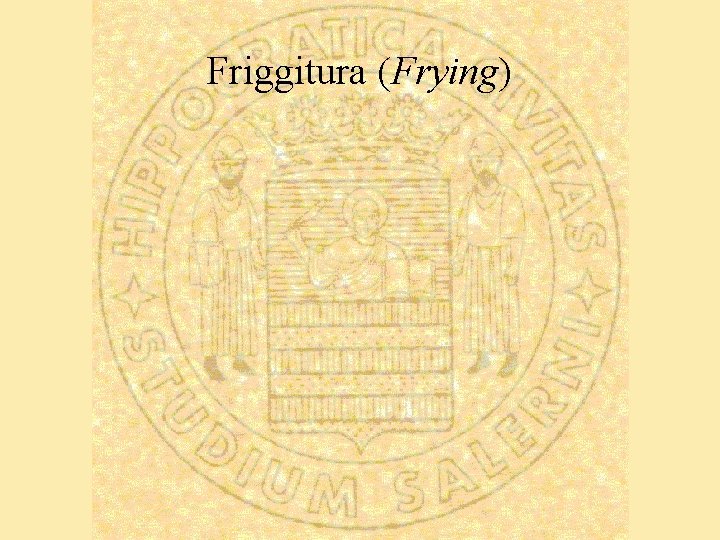 Friggitura (Frying) 