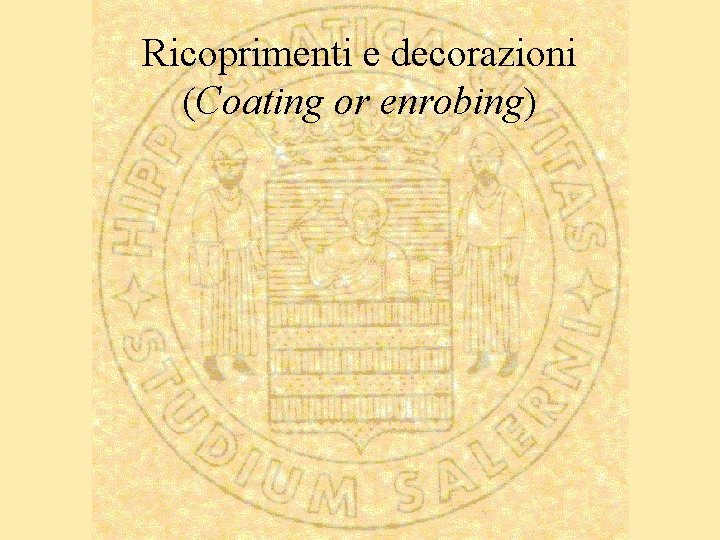 Ricoprimenti e decorazioni (Coating or enrobing) 