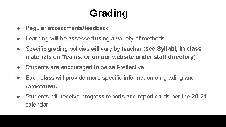 Grading ● Regular assessments/feedback ● Learning will be assessed using a variety of methods