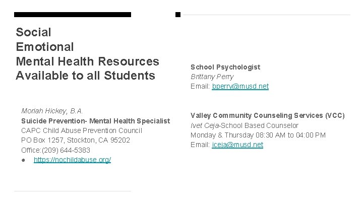 Social Emotional Mental Health Resources Available to all Students Moriah Hickey, B. A. Suicide