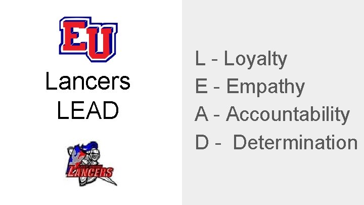 Lancers LEAD L - Loyalty E - Empathy A - Accountability D - Determination