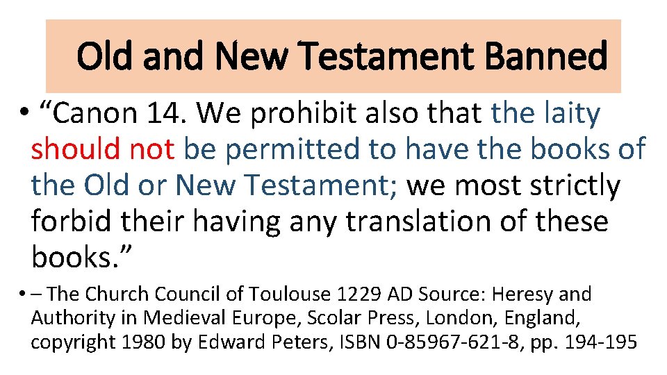 Old and New Testament Banned • “Canon 14. We prohibit also that the laity