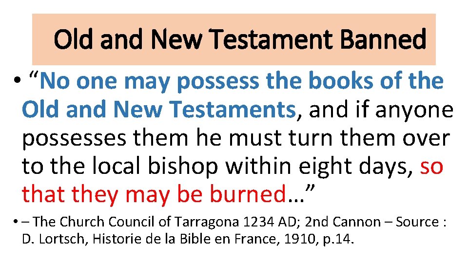 Old and New Testament Banned • “No one may possess the books of the