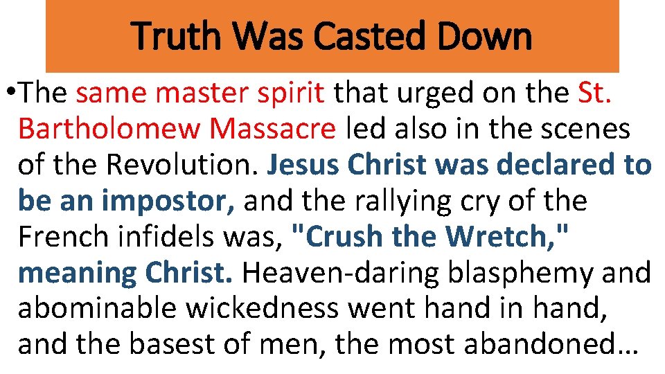 Truth Was Casted Down • The same master spirit that urged on the St.