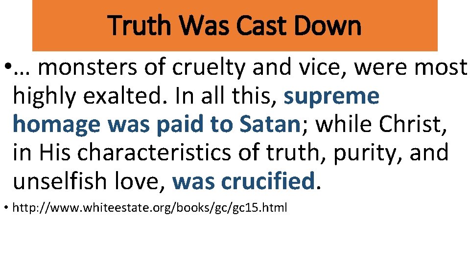 Truth Was Cast Down • … monsters of cruelty and vice, were most highly