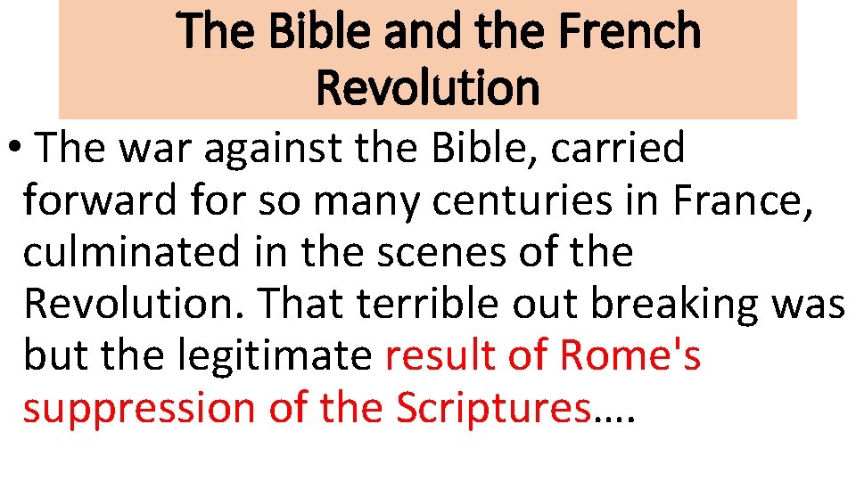 The Bible and the French Revolution • The war against the Bible, carried forward