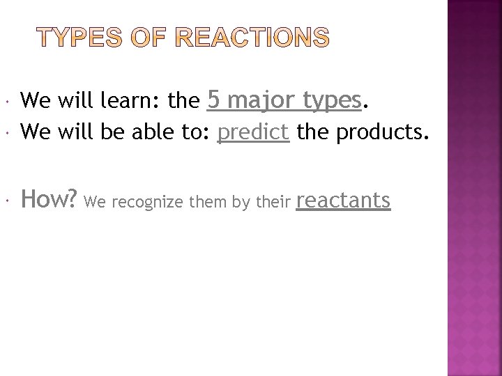  We will learn: the 5 major types. We will be able to: predict