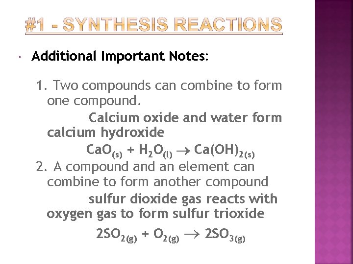  Additional Important Notes: 1. Two compounds can combine to form one compound. Calcium
