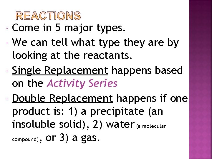  Come in 5 major types. We can tell what type they are by