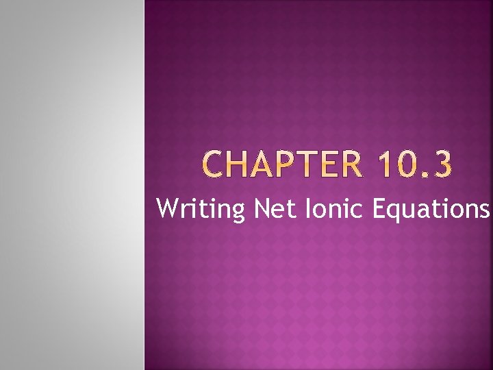 Writing Net Ionic Equations 