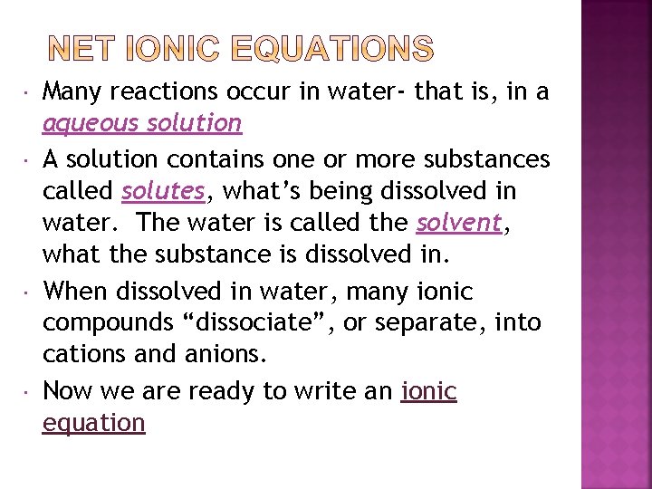  Many reactions occur in water- that is, in a aqueous solution A solution