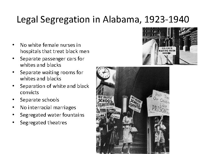 Legal Segregation in Alabama, 1923 -1940 • No white female nurses in hospitals that