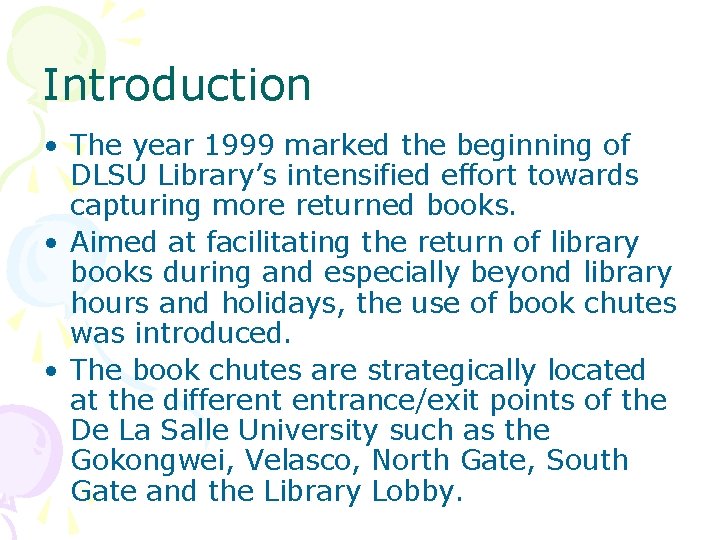 Introduction • The year 1999 marked the beginning of DLSU Library’s intensified effort towards