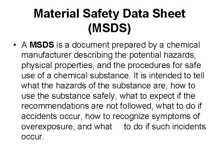 Material Safety Data Sheet (MSDS) • A MSDS is a document prepared by a