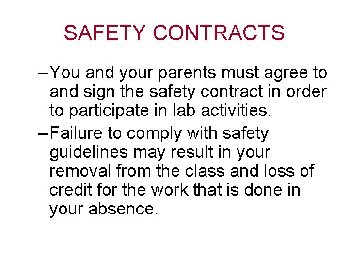 SAFETY CONTRACTS – You and your parents must agree to and sign the safety