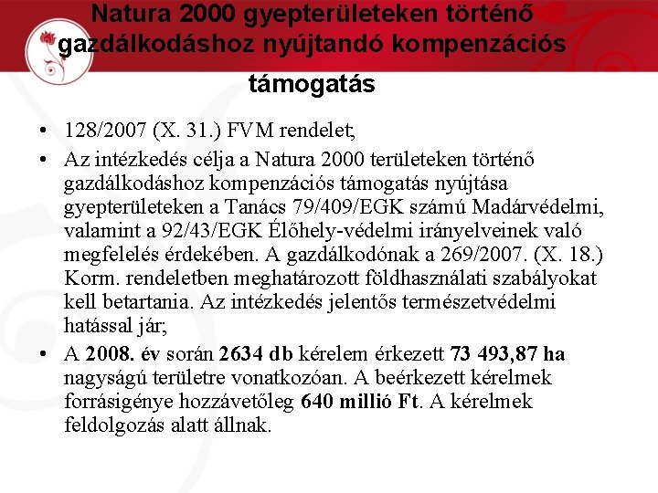 Natura 2000 gyepterületeken történő gazdálkodáshoz nyújtandó kompenzációs támogatás • 128/2007 (X. 31. ) FVM