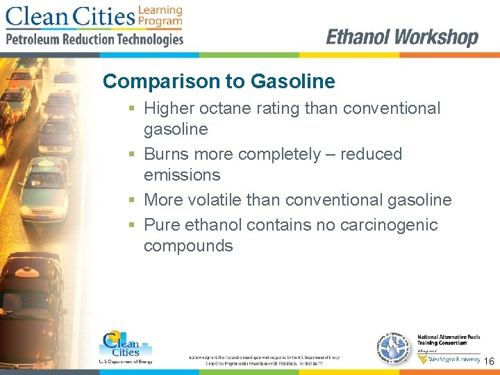 Comparison to Gasoline § Higher octane rating than conventional gasoline § Burns more completely