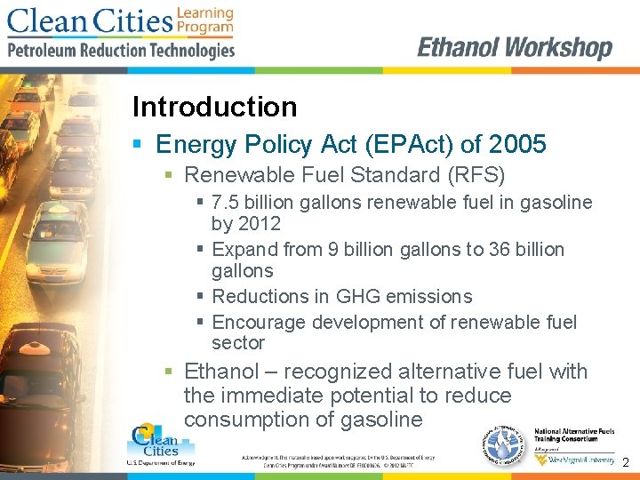 Introduction § Energy Policy Act (EPAct) of 2005 § Renewable Fuel Standard (RFS) §