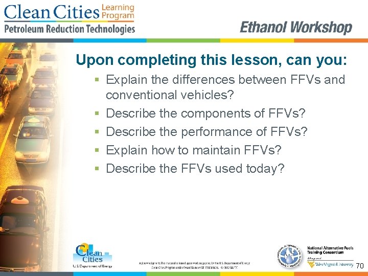 Upon completing this lesson, can you: § Explain the differences between FFVs and conventional