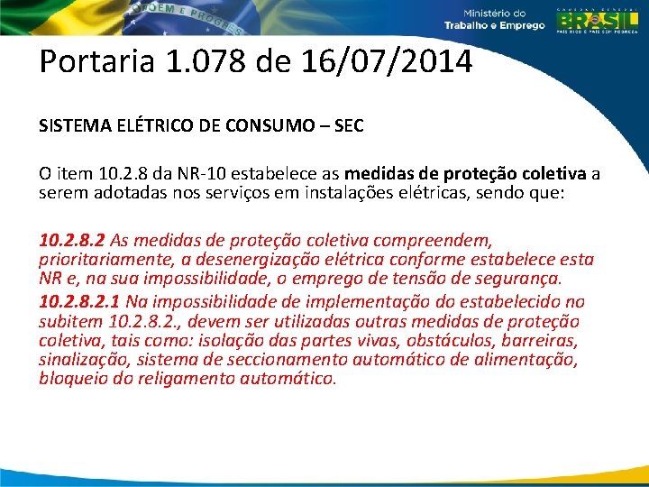 Portaria 1. 078 de 16/07/2014 SISTEMA ELÉTRICO DE CONSUMO – SEC O item 10.