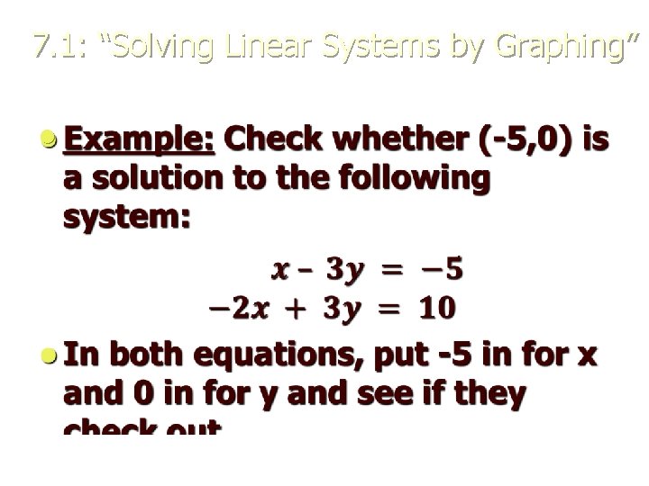 7. 1: “Solving Linear Systems by Graphing” l 