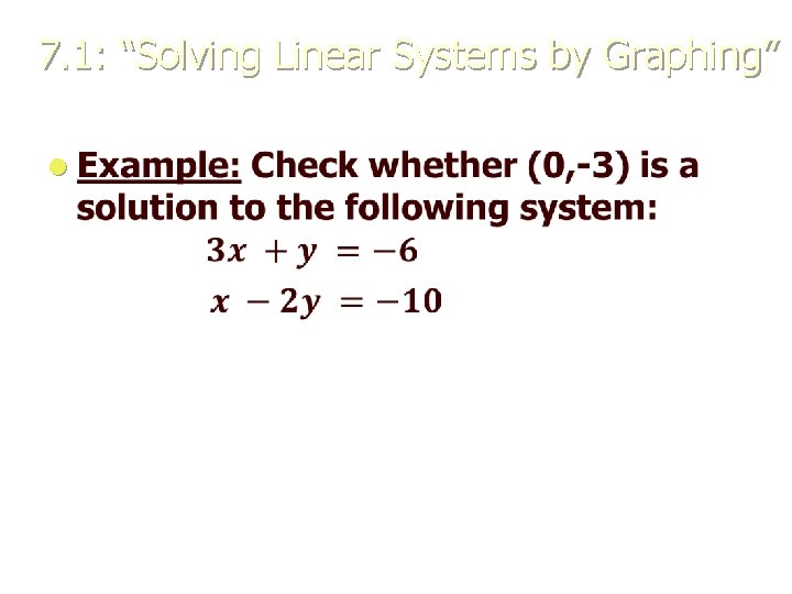 7. 1: “Solving Linear Systems by Graphing” l 