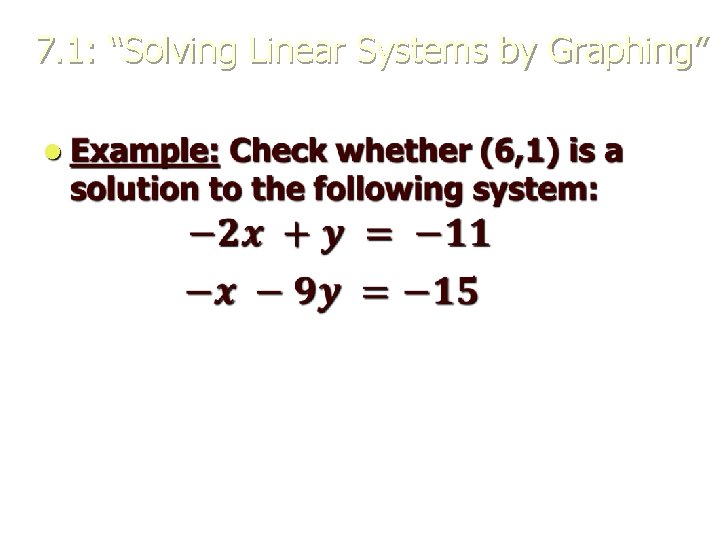 7. 1: “Solving Linear Systems by Graphing” l 