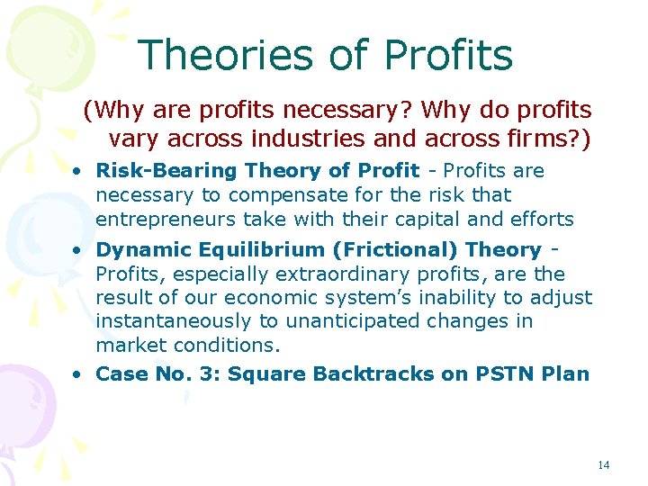 Theories of Profits (Why are profits necessary? Why do profits vary across industries and