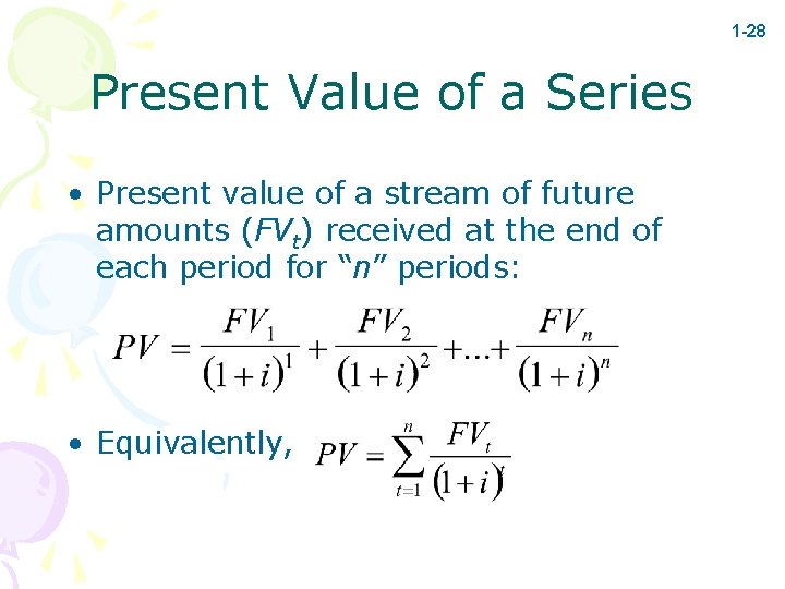 1 -28 Present Value of a Series • Present value of a stream of