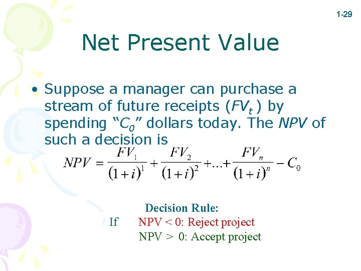 1 -29 Net Present Value • Suppose a manager can purchase a stream of