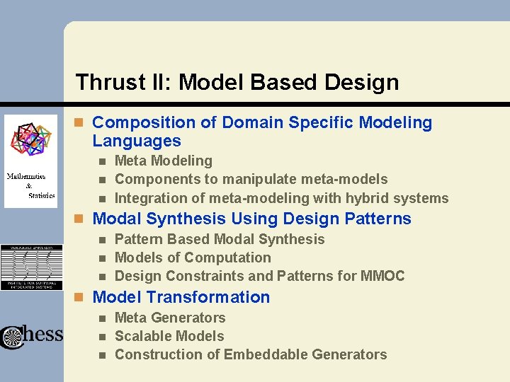 Thrust II: Model Based Design n Composition of Domain Specific Modeling Languages Meta Modeling Thrust II: Model Based Design n Composition of Domain Specific Modeling Languages Meta Modeling