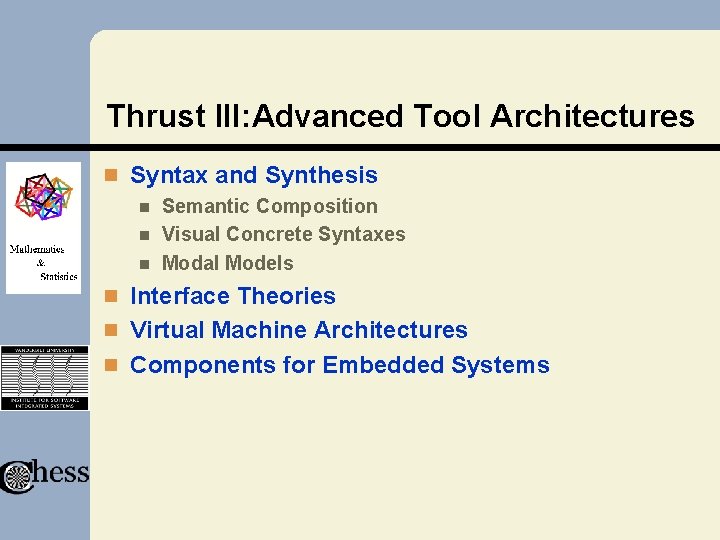 Thrust III: Advanced Tool Architectures n Syntax and Synthesis n Semantic Composition n Visual Thrust III: Advanced Tool Architectures n Syntax and Synthesis n Semantic Composition n Visual