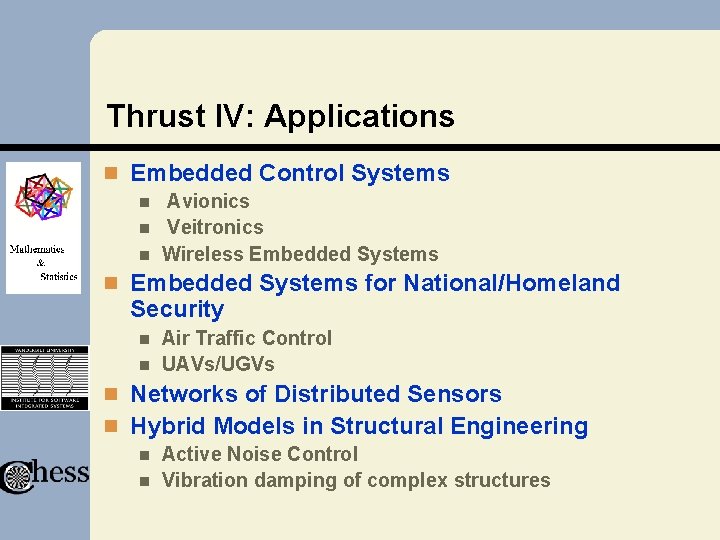 Thrust IV: Applications n Embedded Control Systems n Avionics n Veitronics n Wireless Embedded Thrust IV: Applications n Embedded Control Systems n Avionics n Veitronics n Wireless Embedded