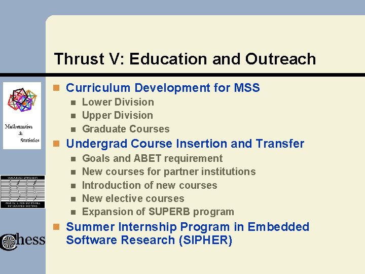 Thrust V: Education and Outreach n Curriculum Development for MSS n Lower Division n Thrust V: Education and Outreach n Curriculum Development for MSS n Lower Division n