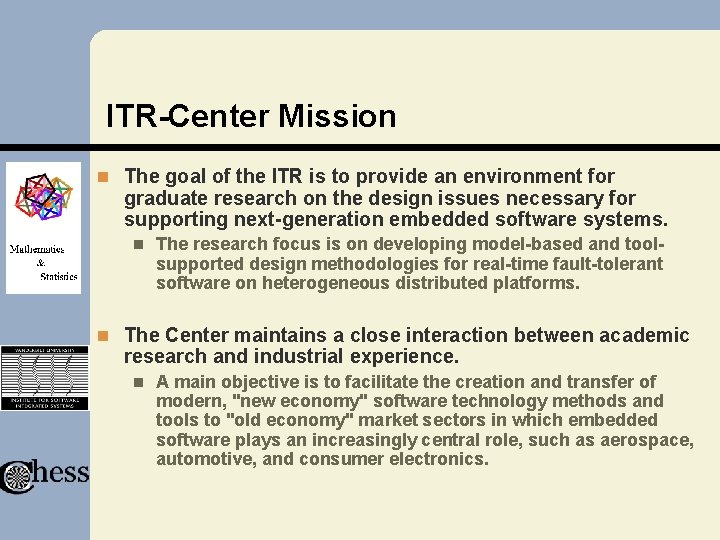 ITR-Center Mission n The goal of the ITR is to provide an environment for ITR-Center Mission n The goal of the ITR is to provide an environment for