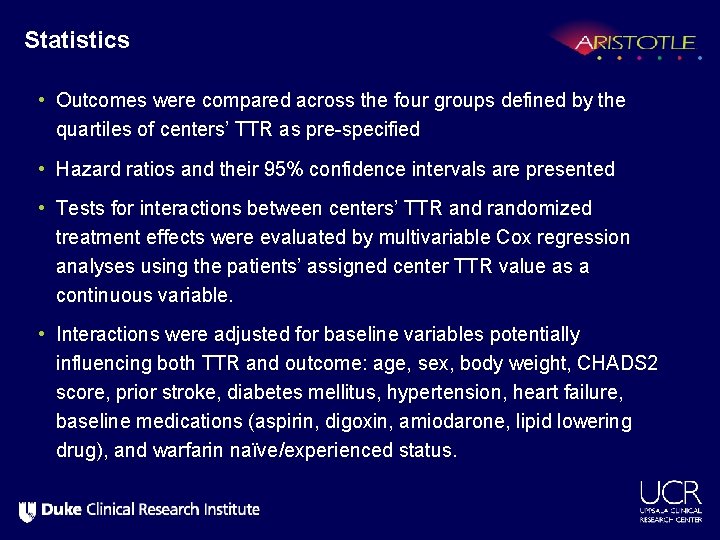 Statistics • Outcomes were compared across the four groups defined by the quartiles of