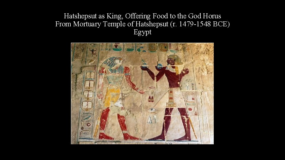 Hatshepsut as King, Offering Food to the God Horus From Mortuary Temple of Hatshepsut