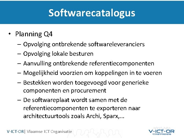 Softwarecatalogus • Planning Q 4 – Opvolging ontbrekende softwareleveranciers – Opvolging lokale besturen –