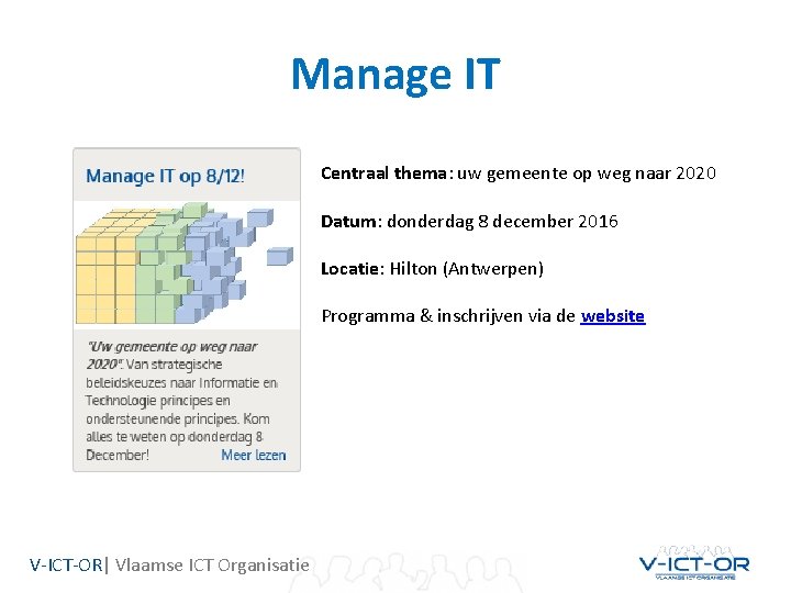 Manage IT Centraal thema: uw gemeente op weg naar 2020 Datum: donderdag 8 december