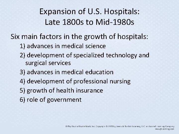 Expansion of U. S. Hospitals: Late 1800 s to Mid-1980 s Six main factors