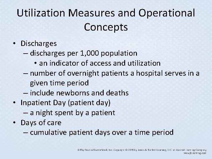 Utilization Measures and Operational Concepts • Discharges – discharges per 1, 000 population •