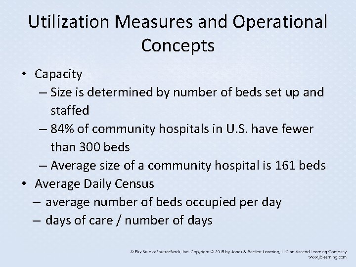 Utilization Measures and Operational Concepts • Capacity – Size is determined by number of