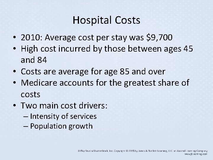 Hospital Costs • 2010: Average cost per stay was $9, 700 • High cost
