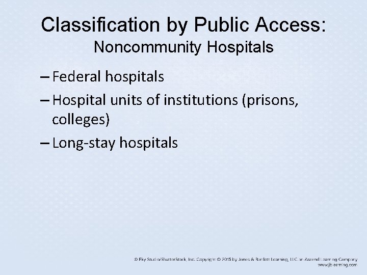 Classification by Public Access: Noncommunity Hospitals – Federal hospitals – Hospital units of institutions