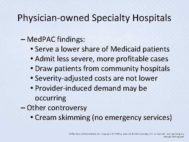 Physician-owned Specialty Hospitals – Med. PAC findings: • Serve a lower share of Medicaid