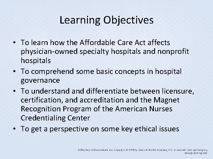 Learning Objectives • To learn how the Affordable Care Act affects physician-owned specialty hospitals