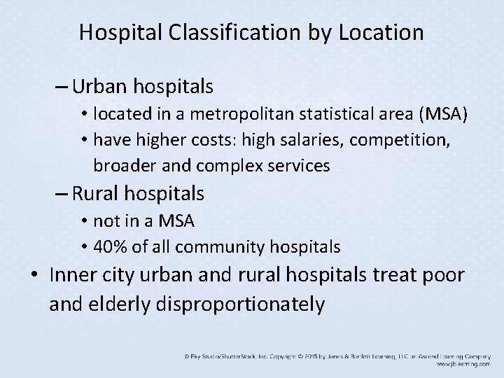 Hospital Classification by Location – Urban hospitals • located in a metropolitan statistical area